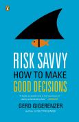 Risk Savvy: How To Make Good Decisions - cover photo