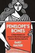 Image of Penelope's Bones: A New History of Homer's World Through the Women Written Out o