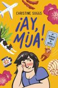 Image of Iay, Mija! My Bilingual Summer In Mexico