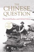 (eBook) The Chinese Question : The Gold Rushes and Global Politics - cover photo