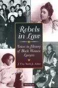Rebels In Law: Voices In History Of Black Women Lawyers - cover photo