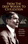 Image of (eBook) From the Deep Woods to Civilization