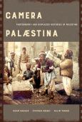 Camera Palaestina: Photography and Displaced Histories of Palestine Volume 5 (Ne