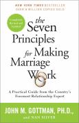 Seven Principles For Making Marriage Work Completely Rev & Updtd - cover photo