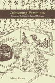 Image of Cultivating Femininity: Women And Tea Culture In Edo And Meiji Japan