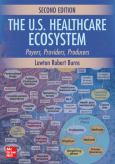 (eBook) The U.S. Healthcare Ecosystem: Payers, Providers, Producers, 2nd Edition - cover photo
