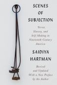 Image of Scenes Of Subjection: Terror, Slavery, And Self-Making In Ninteenth-Century Amer