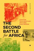 Second Battle For Africa: Garveyism, The Us Heartland, And Global Black Freedom - cover photo