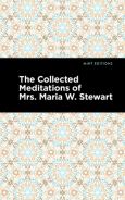Image of (eBook) The Collected Meditations of Mrs. Maria W. Stewart
