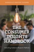 Image of Consumer Insights Handbook: Unlocking Audience Research Methods