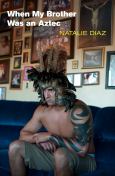 Image of When My Brother Was An Aztec