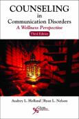 Counseling In Communication Disorders: A Wellness Perspective, Third Edition - cover photo