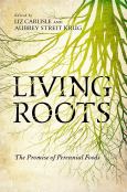 Living Roots:The Promise Of Perennial Foods - cover photo