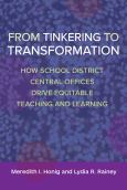 Image of From Tinkering To Transformation : How School District Central Offices Drive Equ