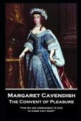 Margaret Cavendish - The Conevent Of Pleasure - cover photo