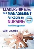 Image of LEADERSHIP ROLES AND MANAGEMENT FUNCTIONS IN NURSING: THEORY & APPLICATION, 11e