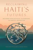 Reclaiming Haiti's Futures - cover photo