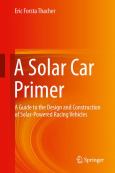 Image of A Solar Car Primer: A Guide To The Design And Construction Of Solar-Powered Rac